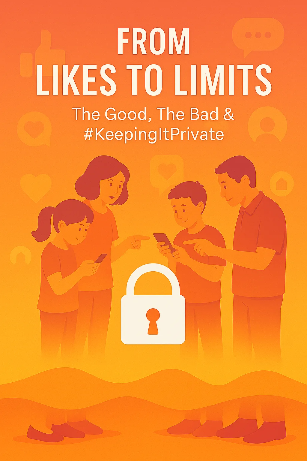 From Likes to Limits: The Good, The Bad & #KeepingItPrivate